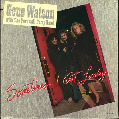 Gene Watson, The Farewell Party Band - Sometimes I Get Lucky