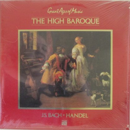 Johann Sebastian Bach, Georg Friedrich Händel - The High Baroque