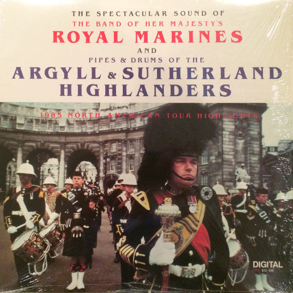 The Band Of HM Royal Marines - The Spectacular Sound Of The Band Of Her Majesty's Royal Marines & Pipes & Drums Of The Argyll & Sutherland Highlanders